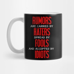 Rumors Are Carried By Haters Mug